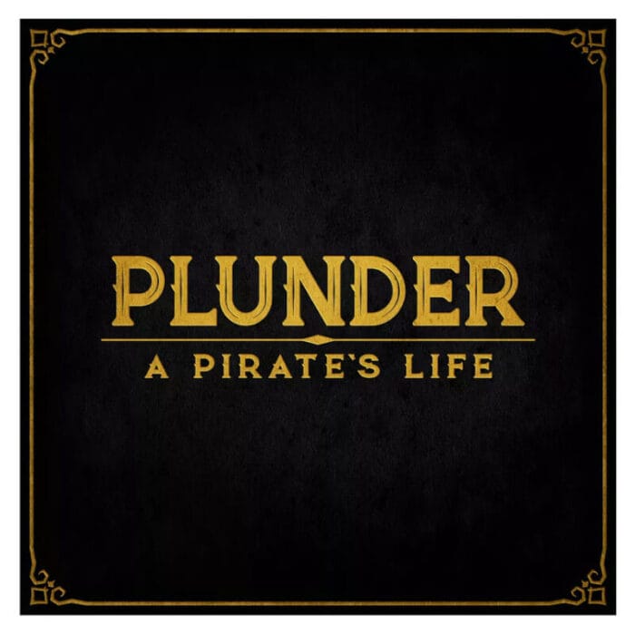 Plunder: A Pirate's Life
