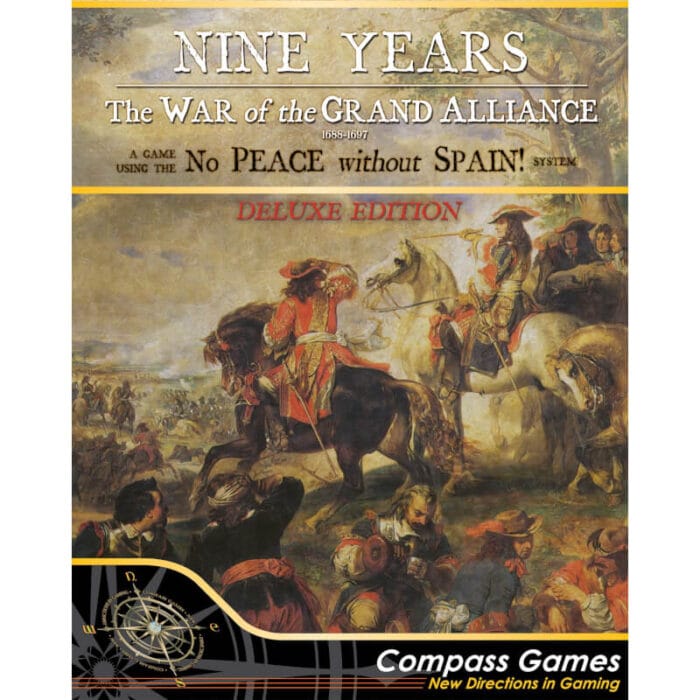 Nine Years The War of the Grand Alliance 1688-1697 (Deluxe Edition)