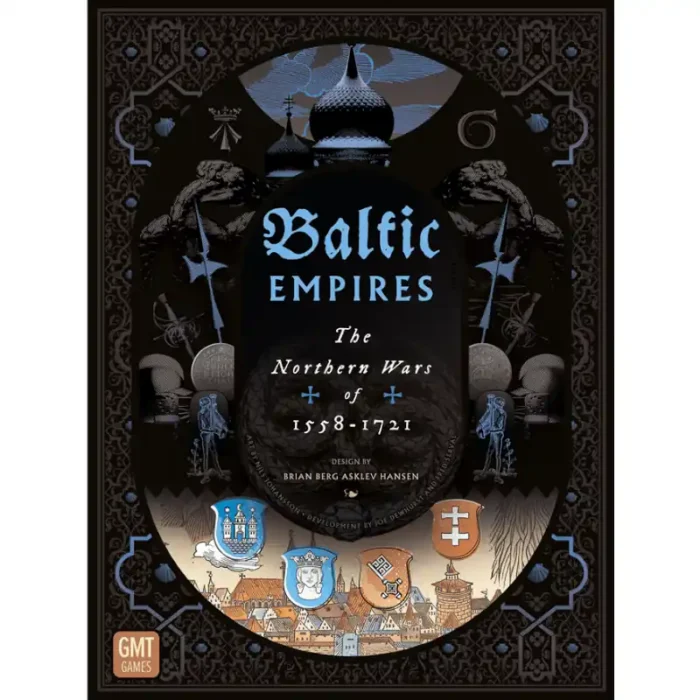 Baltic Empires The Northern Wars of 1558-1721